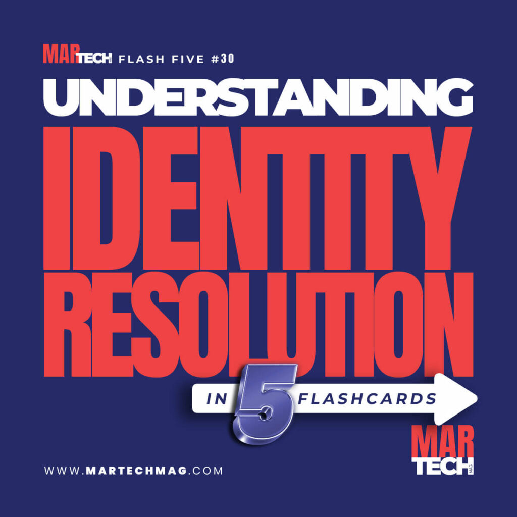 Flash Five guide on identity resolution in martech -martechmag